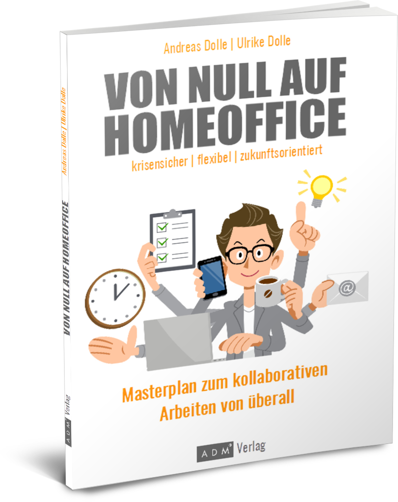"Von Null auf Homeoffice - Masterplan zum kollaborativen Arbeiten von überall"